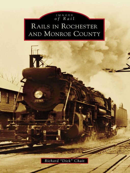 Title details for Rails in Rochester and Monroe County by Richard "Dick" Chait - Wait list